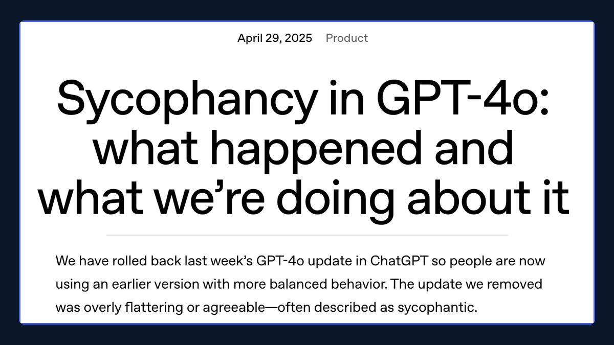 OpenAI post of 29 April 2025 explaining that a ChatGPT update was overly flattering or agreeable and had been rolled back